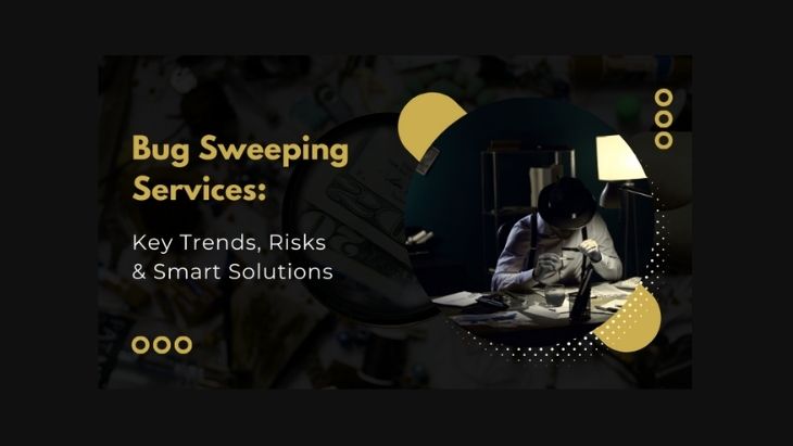 Bug Sweeping Services Key Trends, Risks & Smart Solutions