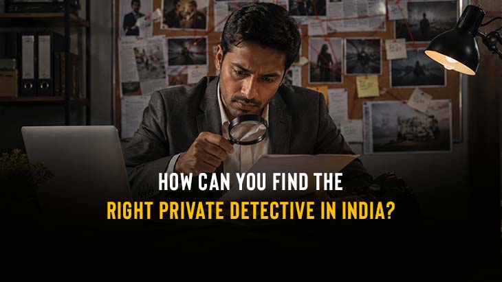 Private Detective in India: How to Choose the Right Agency