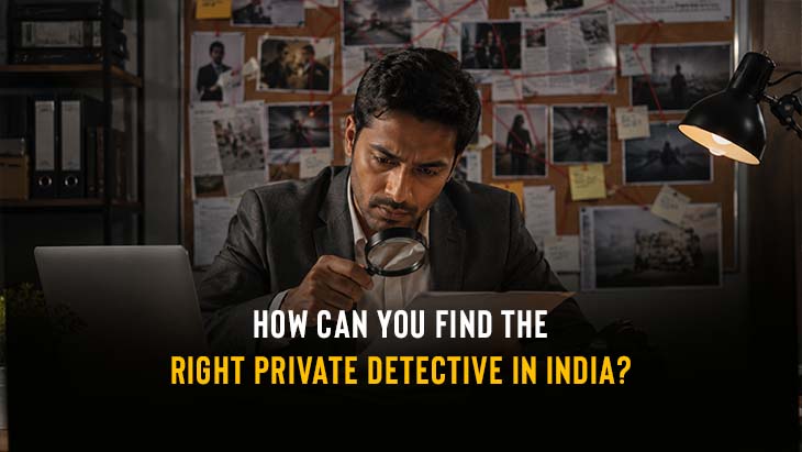 Private Detective in India: How to Choose the Right Agency